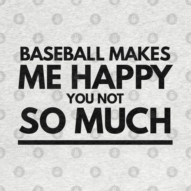 Baseball makes me happy tshirt by Art Cube